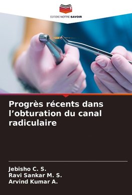 Progrès récents dans l'obturation du canal radiculaire