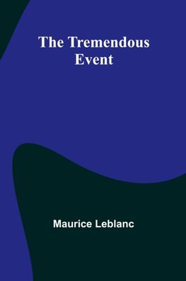 The Tremendous Event