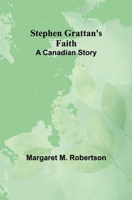 Stephen Grattan's Faith