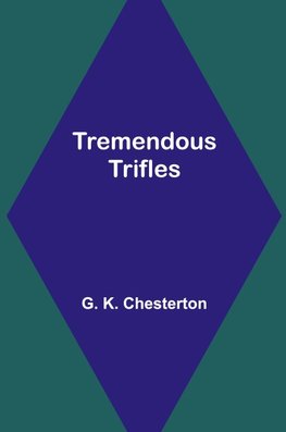 Tremendous Trifles