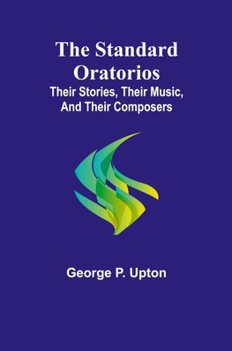 The Standard Oratorios