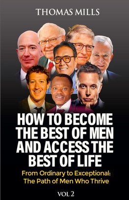 How To Become The Best Of Men And Access The Best Of Life