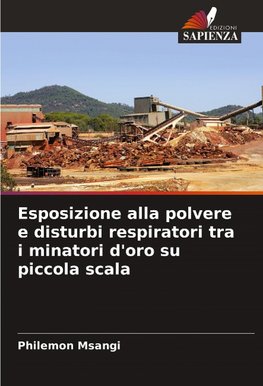 Esposizione alla polvere e disturbi respiratori tra i minatori d'oro su piccola scala