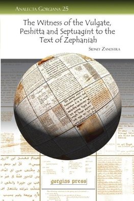 The Witness of the Vulgate, Peshitta and Septuagint to the Text of Zephaniah