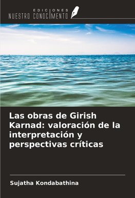 Las obras de Girish Karnad: valoración de la interpretación y perspectivas críticas