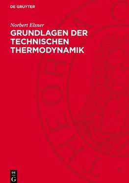 Grundlagen der Technischen Thermodynamik