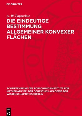 Die eindeutige Bestimmung allgemeiner konvexer Flächen