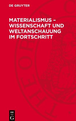 Materialismus - Wissenschaft und Weltanschauung ¿m Fortschritt