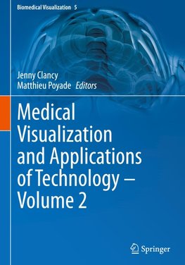 Medical Visualization and Applications of Technology ¿ Volume 2
