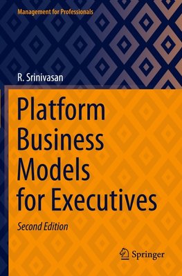 Platform Business Models for Executives