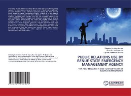 PUBLIC RELATIONS USE BY BENUE STATE EMERGENCY MANAGEMENT AGENCY