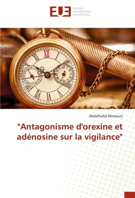 "Antagonisme d'orexine et adénosine sur la vigilance"