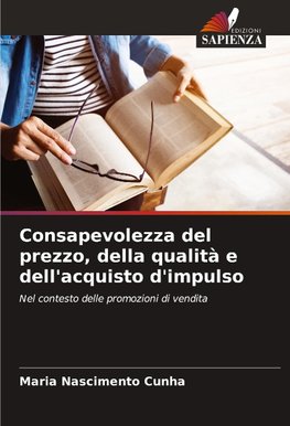 Consapevolezza del prezzo, della qualità e dell'acquisto d'impulso
