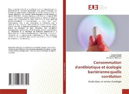 Consommation d'antibiotique et écologie bactérienne:quelle corrélation