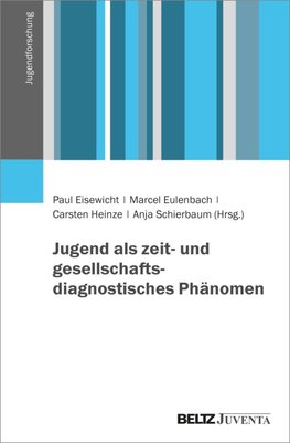 Jugend als zeit- und gesellschaftsdiagnostisches Phänomen