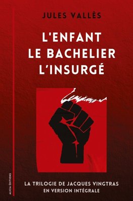 L'Enfant - Le Bachelier - L'Insurgé