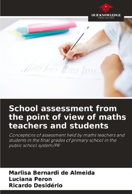 School assessment from the point of view of maths teachers and students
