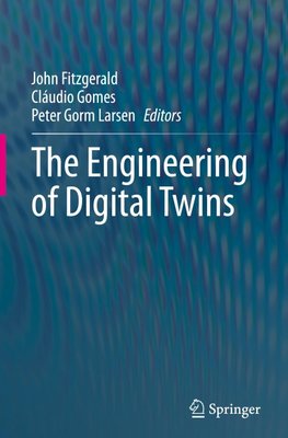 The Engineering of Digital Twins