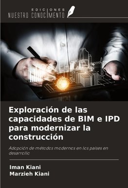 Exploración de las capacidades de BIM e IPD para modernizar la construcción
