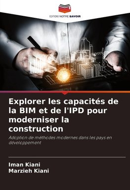 Explorer les capacités de la BIM et de l'IPD pour moderniser la construction