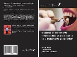 "Factores de crecimiento concentrados: Un gran avance en el tratamiento periodontal"