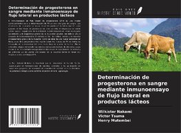 Determinación de progesterona en sangre mediante inmunoensayo de flujo lateral en productos lácteos