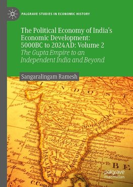The Political Economy of India's Economic Development: 5000BC to 2024AD, Volume II