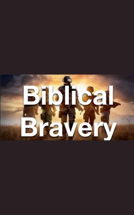 Biblical Bravery
