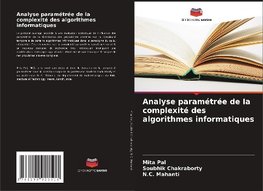 Analyse paramétrée de la complexité des algorithmes informatiques