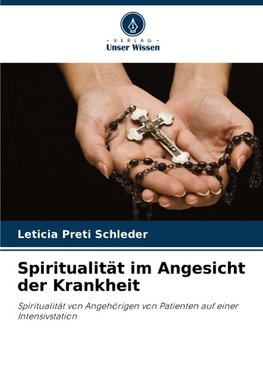 Spiritualität im Angesicht der Krankheit