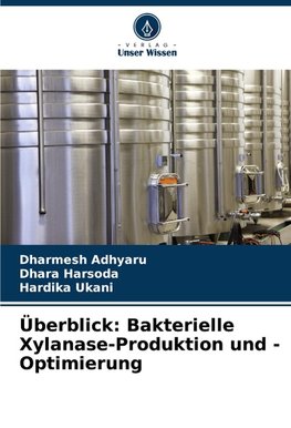 Überblick: Bakterielle Xylanase-Produktion und -Optimierung
