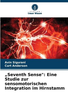 &quot;Seventh Sense&quot;: Eine Studie zur sensomotorischen Integration im Hirnstamm