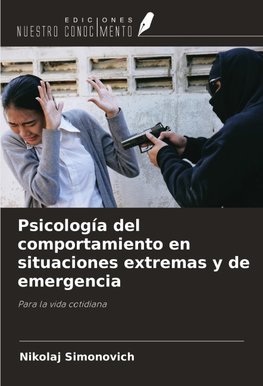 Psicología del comportamiento en situaciones extremas y de emergencia