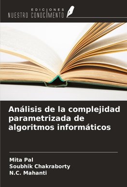 Análisis de la complejidad parametrizada de algoritmos informáticos