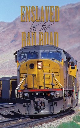 Enslaved by the Railroad