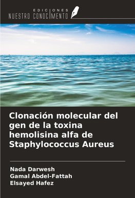Clonación molecular del gen de la toxina hemolisina alfa de Staphylococcus Aureus