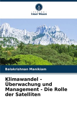 Klimawandel - Überwachung und Management - Die Rolle der Satelliten