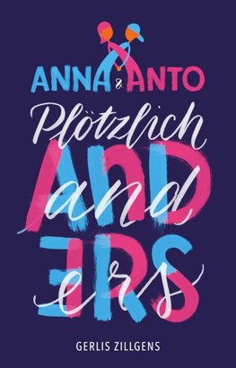 Anna & Anto: Plötzlich anders