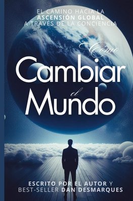 How to Change the World / Cómo Cambiar el Mundo