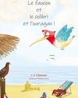 Le faucon et le colibri et l'ouragan !