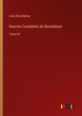 Oeuvres Completes de Bourdaloue