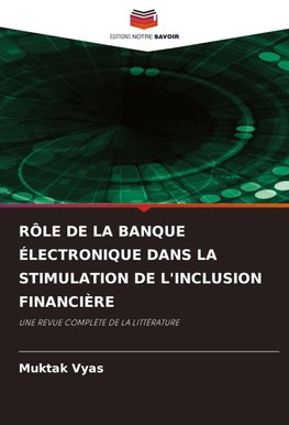 RÔLE DE LA BANQUE ÉLECTRONIQUE DANS LA STIMULATION DE L'INCLUSION FINANCIÈRE
