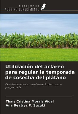 Utilización del aclareo para regular la temporada de cosecha del plátano