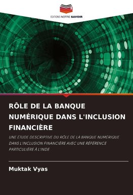 RÔLE DE LA BANQUE NUMÉRIQUE DANS L'INCLUSION FINANCIÈRE