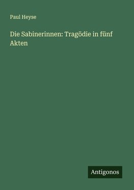 Die Sabinerinnen: Tragödie in fünf Akten