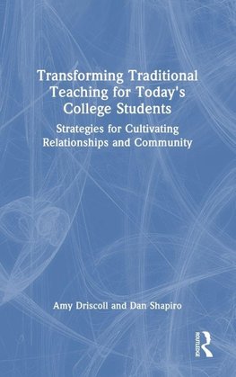 Transforming Traditional Teaching for Today's College Students
