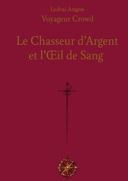 Le Chasseur d'Argent et l'Oeil de Sang