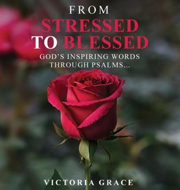 FROM STRESSED TO BLESSED