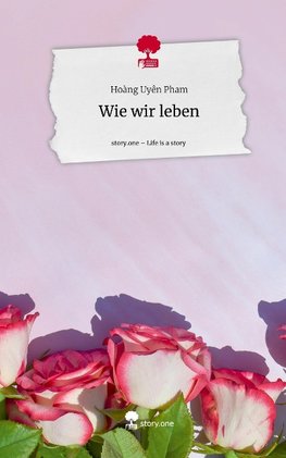 Wie wir leben. Life is a Story - story.one