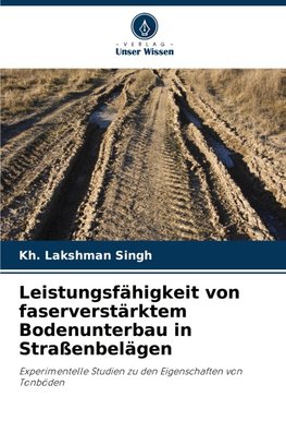 Leistungsfähigkeit von faserverstärktem Bodenunterbau in Straßenbelägen